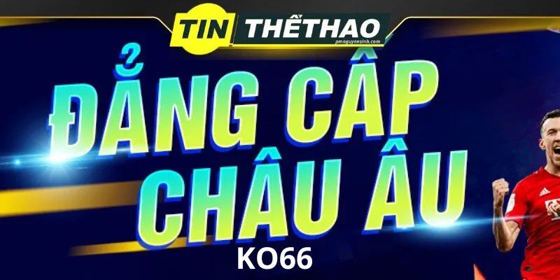 Ưu Điểm Tin Tức KO66